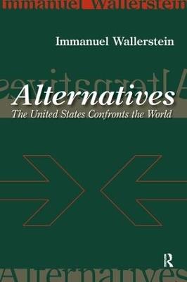 Alternatives: The United States Confronts the World - Immanuel Wallerstein - cover