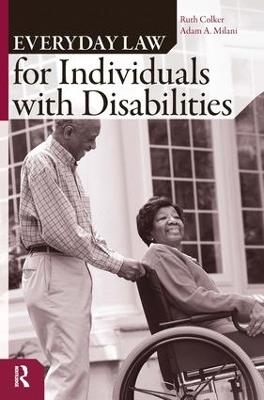 Everyday Law for Individuals with Disabilities - Ruth Colker,Adam A. Milani - cover