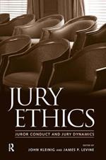 Jury Ethics: Juror Conduct and Jury Dynamics