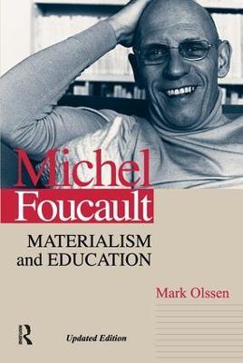 Michel Foucault: Materialism and Education - Mark Olssen - cover