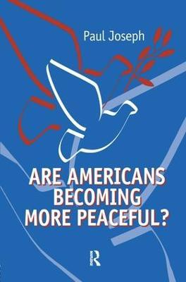 Are Americans Becoming More Peaceful? - Paul Joseph - cover