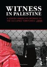 Witness in Palestine: A Jewish Woman in the Occupied Territories