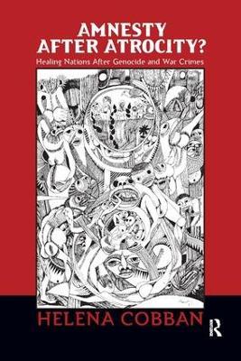 Amnesty After Atrocity?: Healing Nations After Genocide and War Crimes - Helena Cobban - cover