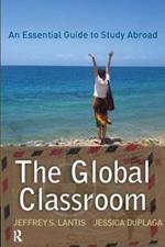 Global Classroom: An Essential Guide to Study Abroad