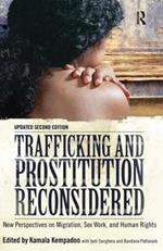 Trafficking and Prostitution Reconsidered: New Perspectives on Migration, Sex Work, and Human Rights