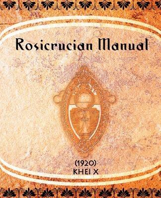 Rosicrucian Manual (1920) - Khei X - cover