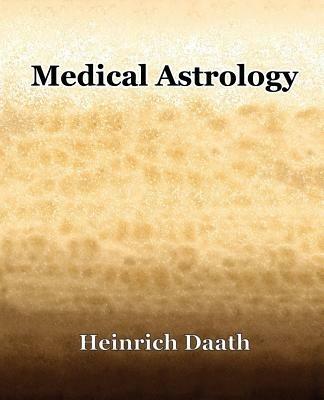 Medical Astrology (1914) - Heinrich Daath - cover