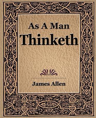 As a Man Thinketh (1908) - James Allen - cover