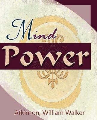 Mind Power (1912) - William Walker Atkinson - cover
