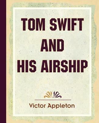 Tom Swift and His Airship (1910) - Victor Appleton - cover