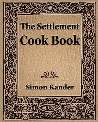 The Settlement Cook Book (1910) - Simon Kander - cover