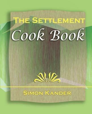 The Settlement Cook Book (1910) - Simon Kander - cover