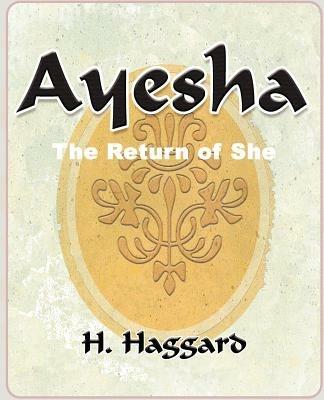 Ayesha: The Return of She - 1903 - H Rider Haggard,H Rider Haggard - cover