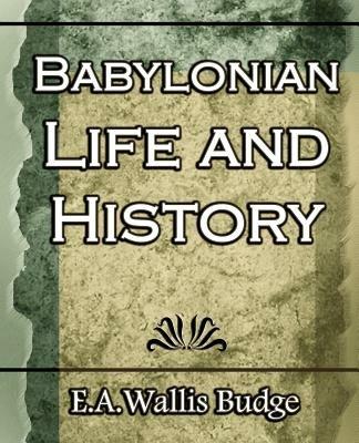 Babylonian Life and History - 1891 - Budge E a Wallis Budge,E a Wallis Budge - cover