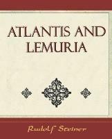 Atlantis and Lemuria - 1911 - Steiner Rudolf Steiner,Rudolf Steiner - cover