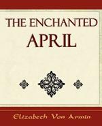 The Enchanted April - Elizabeth Von Armin