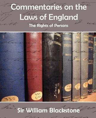 Commentaries on the Laws of England (the Rights of Persons) - William Blackstone - cover