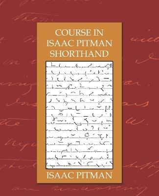 Course in Isaac Pitman Shorthand - Pitman Isaac Pitman,Isaac Pitman - cover