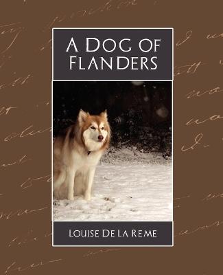 A Dog of Flanders - De La Reme Louise De La Reme,Louise de la Reme - cover