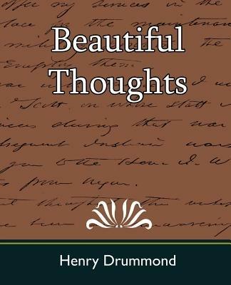 Beautiful Thoughts - Henry Drummond,Henry Drummond - cover