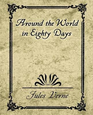 Around the World in Eighty Days - Verne Jules Verne,Jules Verne,Jules Verne - cover