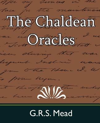 The Chaldean Oracles - Mead G R S Mead,G R S Mead - cover