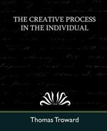 The Creative Process in the Individual (New Edition)