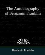 The Autobiography of Benjamin Franklin