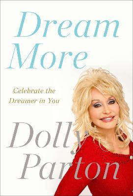 Dream More: Celebrate the Dreamer in You - Dolly Parton - cover