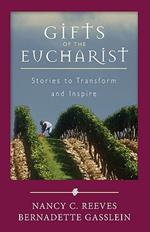 Gifts of the Eucharist: Stories to Transform and Inspire