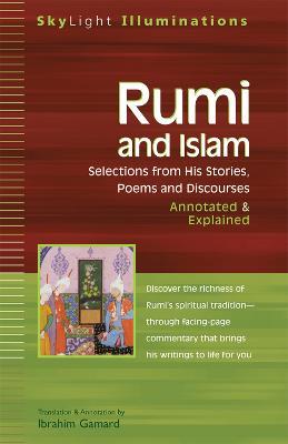 Rumi and Islam: Selections from His Poems Sayings and Discourses - Annotated & Explained - Jelaluddin Rumi - cover