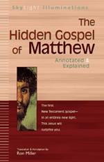 The Hidden Gospel of Matthew: Annotated and Explained