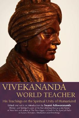 Vivekananda World Teacher: His Teachings on the Spiritual Unity of Humankind - Swami Adiswarananda - cover