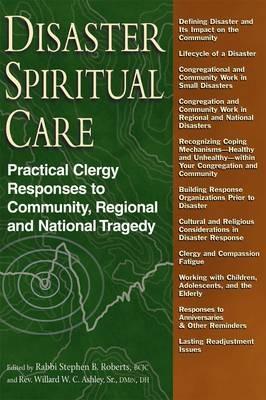 Disaster Spiritual Care: Practical Clergy Responses to Community, Regional and National Tragedy - cover
