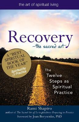 Recovery: The Twelve Steps as Spiritual Practice - Rami M. Shapiro - cover