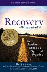 Recovery: The Twelve Steps as Spiritual Practice