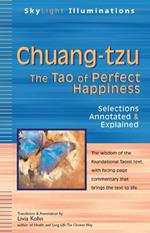 Chuang-Tzu: The Tao of Perfect Happiness - Selections Annotated & Explained