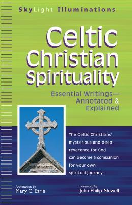Celtic Christian Spirituality: Essential Writings Annotated & Explained - cover