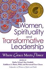 Women, Spirituality and Transformative Leadership: Where Grace Meets Power