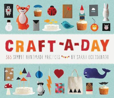 Craft-a-Day: 365 Simple Handmade Projects - Sarah Goldschadt - cover