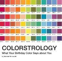 Colorstrology: What Your Birthday Color Says about You - Michele Bernhardt - cover