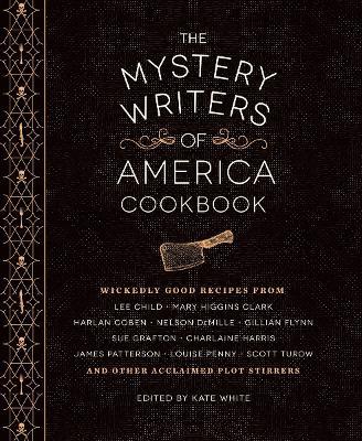 The Mystery Writers of America Cookbook: Wickedly Good Meals and Desserts to Die For - cover