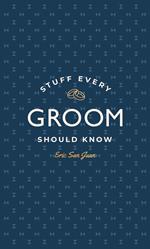 Stuff Every Groom Should Know