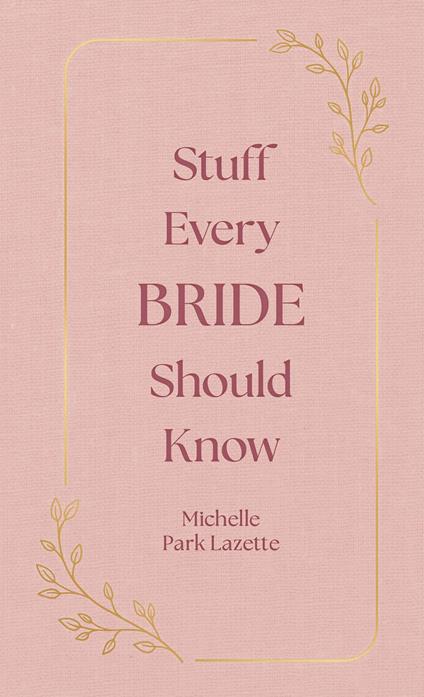 Stuff Every Bride Should Know