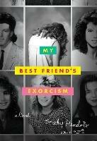 My Best Friend's Exorcism: A Novel - Grady Hendrix - cover