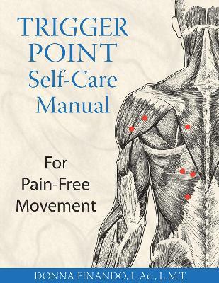 Trigger Point Self-Care Manual: For Pain-Free Movement - Donna Finando - cover