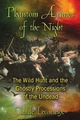 Phantom Armies of the Night: The Wild Hunt and the Ghostly Processions of the Undead - Claude Lecouteux - cover