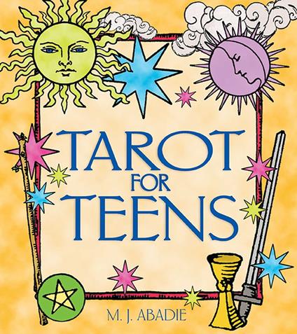 Tarot for Teens - M. J. Abadie - ebook