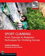Sport Climbing: From Toprope to Redpoint, Techniques for Climbing Success
