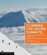 Climbing the Seven Summits: A Guide to Each Continent's Highest Peak